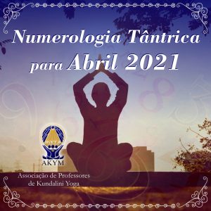 Numerologia Tântrica <BR>para Abril 2021