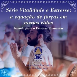 Série Vitalidade e Estresse – Introdução e o Estresse Elementar