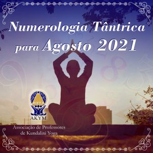 Numerologia Tântrica <BR>para Agosto 2021